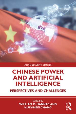 Chinese Power and Artificial Intelligence: Perspectives and Challenges de William C. Hannas