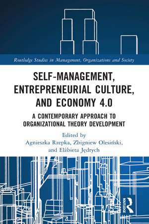 Self-Management, Entrepreneurial Culture, and Economy 4.0: A Contemporary Approach to Organizational Theory Development de Agnieszka Rzepka