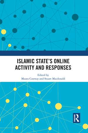 Islamic State’s Online Activity and Responses de Maura Conway