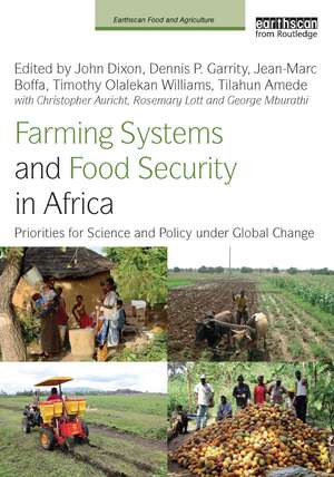 Farming Systems and Food Security in Africa: Priorities for Science and Policy Under Global Change de John Dixon