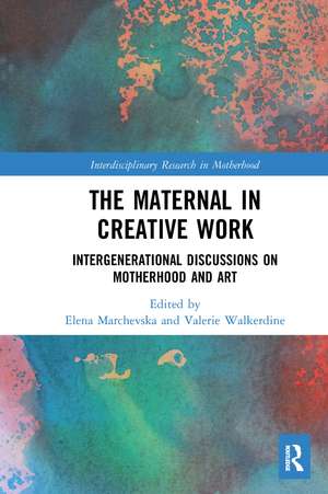 The Maternal in Creative Work: Intergenerational Discussions on Motherhood and Art de Elena Marchevska