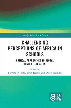 Challenging Perceptions of Africa in Schools: Critical Approaches to Global Justice Education de Barbara O’Toole