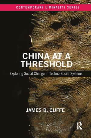 China at a Threshold: Exploring Social Change in Techno-Social Systems de James B. Cuffe