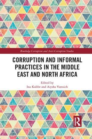 Corruption and Informal Practices in the Middle East and North Africa de Ina Kubbe