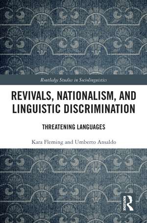 Revivals, Nationalism, and Linguistic Discrimination: Threatening Languages de Kara Fleming