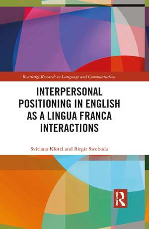 Interpersonal Positioning in English as a Lingua Franca Interactions de Svitlana Klötzl