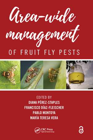 Area-Wide Management of Fruit Fly Pests de Diana Perez-Staples