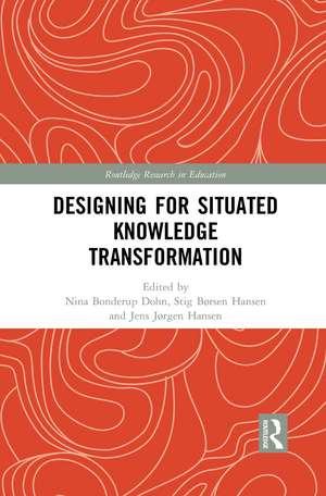 Designing for Situated Knowledge Transformation de Nina Bonderup Dohn