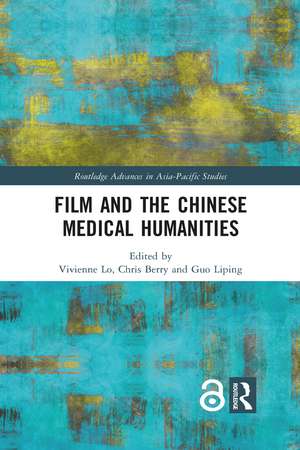 Film and the Chinese Medical Humanities de Vivienne Lo