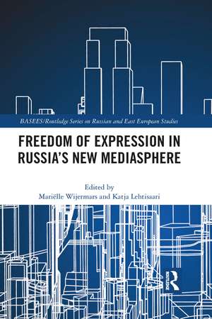 Freedom of Expression in Russia's New Mediasphere de Mariëlle Wijermars