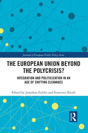 The European Union Beyond the Polycrisis?: Integration and politicization in an age of shifting cleavages de Jonathan Zeitlin