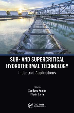 Sub- and Supercritical Hydrothermal Technology: Industrial Applications de Sandeep Kumar