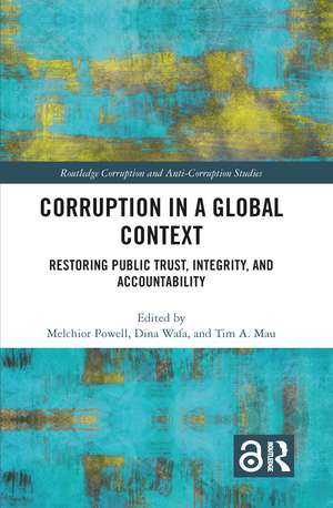 Corruption in a Global Context: Restoring Public Trust, Integrity, and Accountability de Melchior Powell