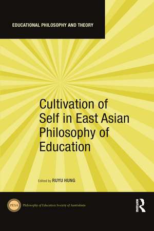 Cultivation of Self in East Asian Philosophy of Education de Ruyu Hung