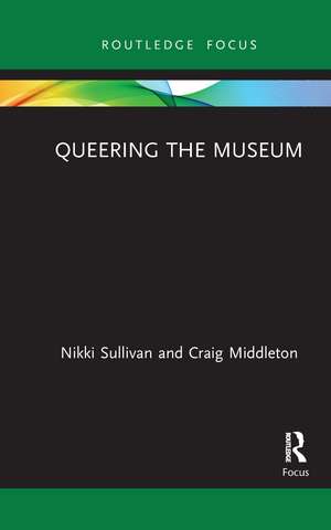 Queering the Museum de Nikki Sullivan