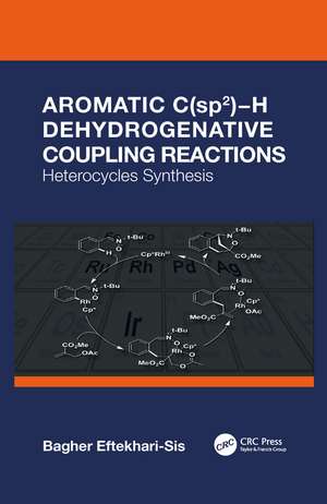 Aromatic C(sp2)−H Dehydrogenative Coupling Reactions: Heterocycles Synthesis de Bagher Eftekhari-Sis