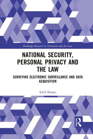 National Security, Personal Privacy and the Law: Surveying Electronic Surveillance and Data Acquisition de Sybil Sharpe