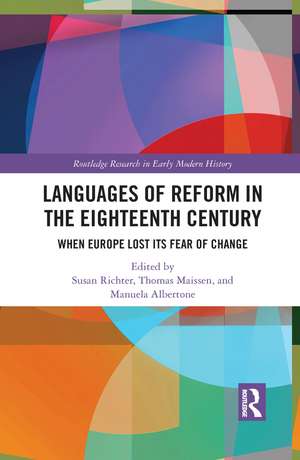 Languages of Reform in the Eighteenth Century: When Europe Lost Its Fear of Change de Susan Richter