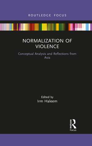 Normalization of Violence: Conceptual Analysis and Reflections from Asia de Irm Haleem