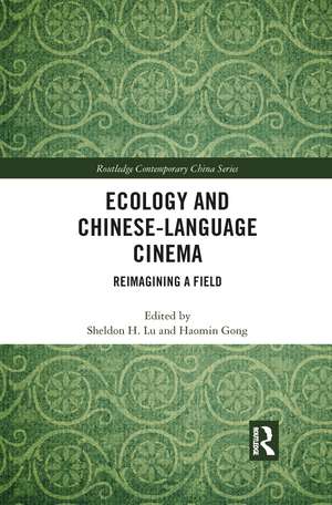 Ecology and Chinese-Language Cinema: Reimagining a Field de Sheldon H. Lu