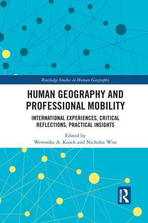 Human Geography and Professional Mobility: International Experiences, Critical Reflections, Practical Insights de Weronika Kusek