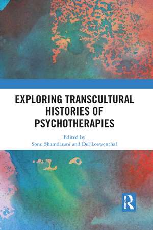 Exploring Transcultural Histories of Psychotherapies de Sonu Shamdasani