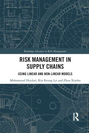 Risk Management in Supply Chains: Using Linear and Non-linear Models de Mohammad Heydari