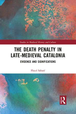 The Death Penalty in Late-Medieval Catalonia: Evidence and Significations de Flocel Sabaté