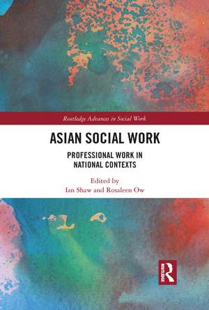 Asian Social Work: Professional Work in National Contexts de Ian Shaw