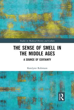 The Sense of Smell in the Middle Ages: A Source of Certainty de Katelynn Robinson