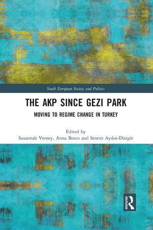 The AKP Since Gezi Park: Moving to Regime Change in Turkey de Susannah Verney