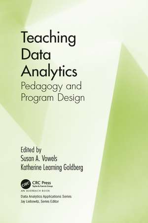 Teaching Data Analytics: Pedagogy and Program Design de Susan Vowels