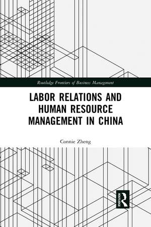 Labor Relations and Human Resource Management in China de Connie Zheng