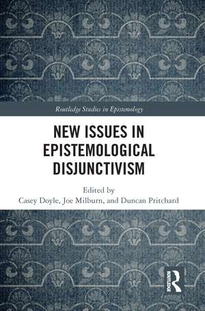 New Issues in Epistemological Disjunctivism de Casey Doyle