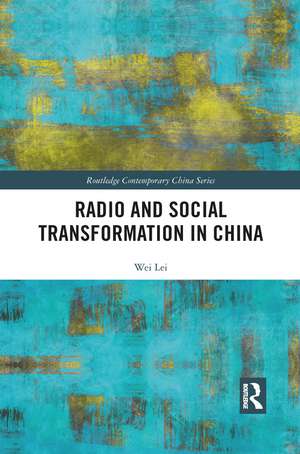 Radio and Social Transformation in China de Wei Lei