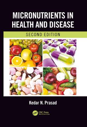 Micronutrients in Health and Disease, Second Edition de Kedar N. Prasad