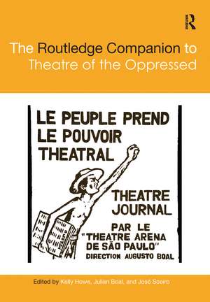 The Routledge Companion to Theatre of the Oppressed de Kelly Howe