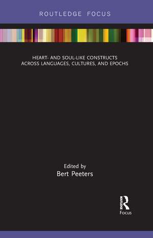 Heart- and Soul-Like Constructs across Languages, Cultures, and Epochs de Bert Peeters