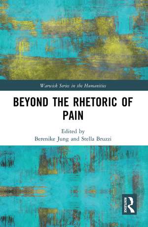 Beyond the Rhetoric of Pain de Berenike Jung