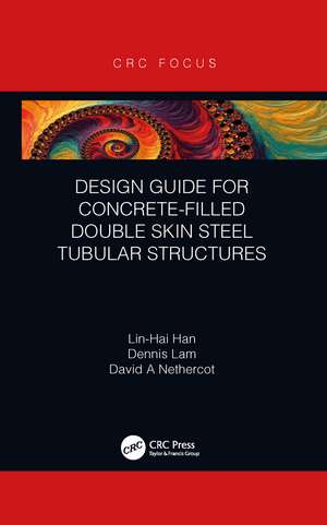 Design Guide for Concrete-filled Double Skin Steel Tubular Structures de Lin-Hai Han