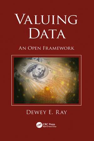 Valuing Data: An Open Framework de Dewey Ray