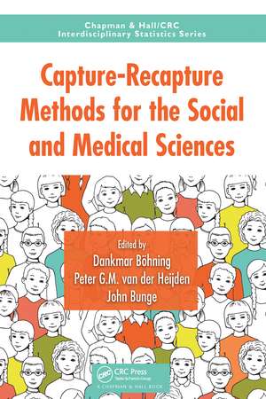 Capture-Recapture Methods for the Social and Medical Sciences de Dankmar Bohning