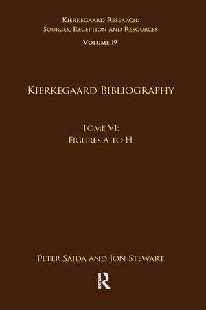 Volume 19, Tome VI: Kierkegaard Bibliography: Figures A to H de Peter Šajda