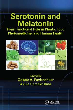 Serotonin and Melatonin: Their Functional Role in Plants, Food, Phytomedicine, and Human Health de Gokare A. Ravishankar