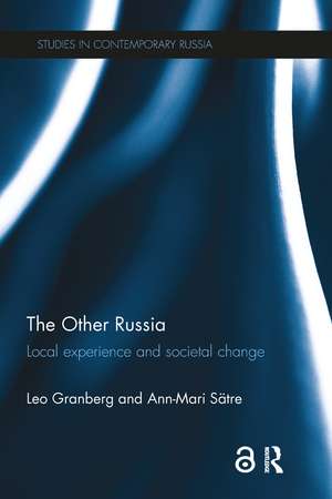 The Other Russia: Local experience and societal change de Leo Granberg