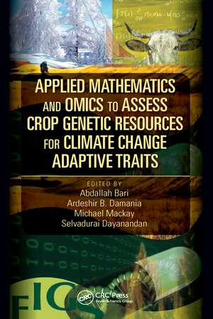 Applied Mathematics and Omics to Assess Crop Genetic Resources for Climate Change Adaptive Traits de Abdallah Bari