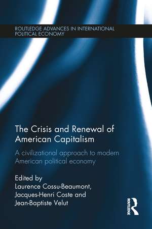 The Crisis and Renewal of American Capitalism: A Civilizational Approach to Modern American Political Economy de Laurence Cossu-Beaumont