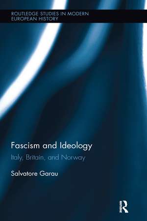 Fascism and Ideology: Italy, Britain, and Norway de Salvatore Garau