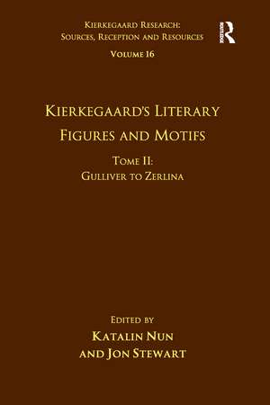 Volume 16, Tome II: Kierkegaard's Literary Figures and Motifs: Gulliver to Zerlina de Katalin Nun