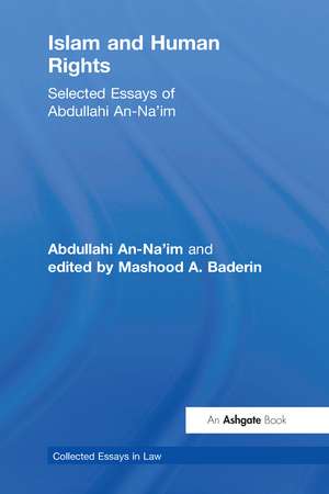 Islam and Human Rights: Selected Essays of Abdullahi An-Na'im de Abdullahi An-Na'im